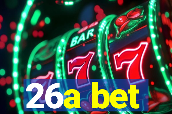 26a bet